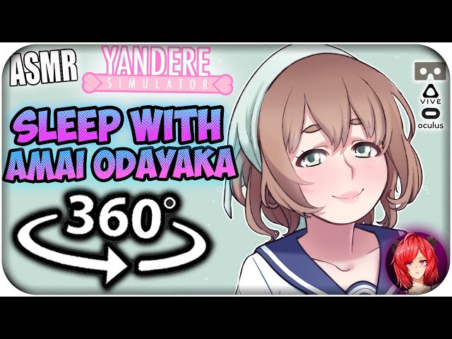 Sleep With Amai Odayaka~ [8D ASMR] 360: Yandere Simulator 360 VR