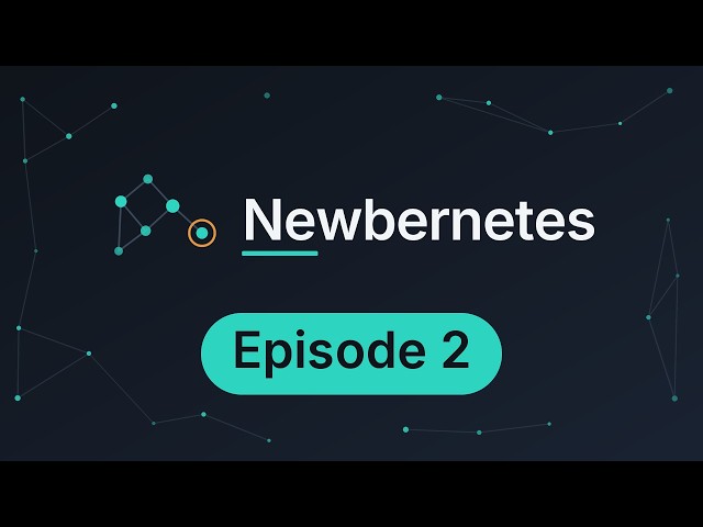 Episode 2 - Pods and Workloads