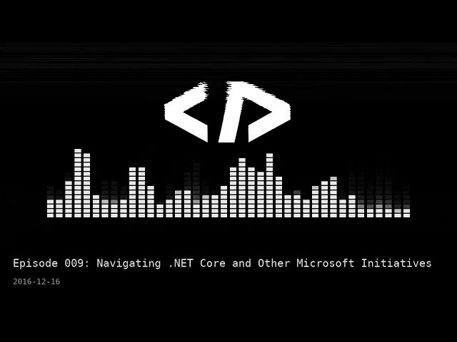 Codepunk 009 Navigating the .NET Core and Other Microsoft...