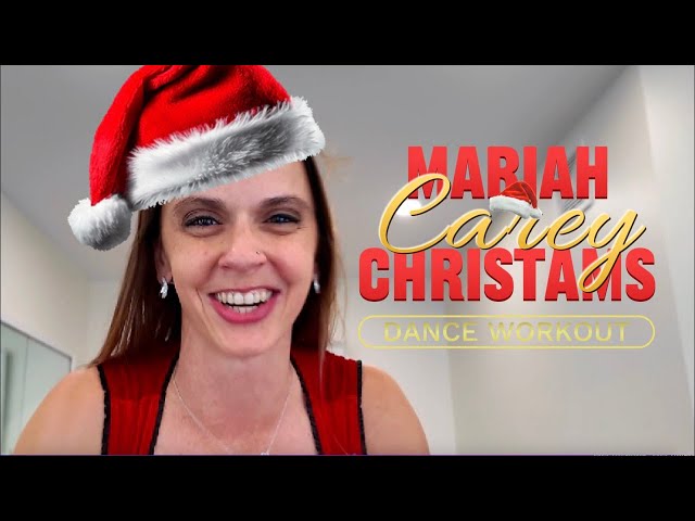 Mariah Carey's "All I Want For Christmas" Dance Workout: Workout, Dance and Boost your Mood!