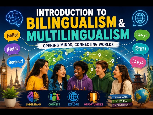 Introduction to Bilingualism and Multilingualism