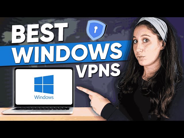 Best VPN for Windows PC: Great Recommendation Curated By Expert