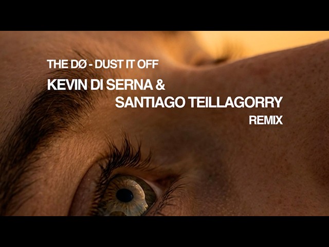 The Dø - Dust It Off (Kevin Di Serna & Santiago Teillagorry Remix)