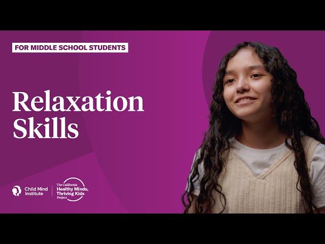 Relaxation Skills for Middle School Students: How to Cope with Stress and Anxiety