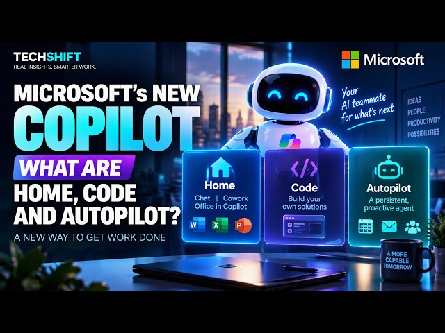 Microsoft’s New Copilot Explained: Home, Code & Autopilot