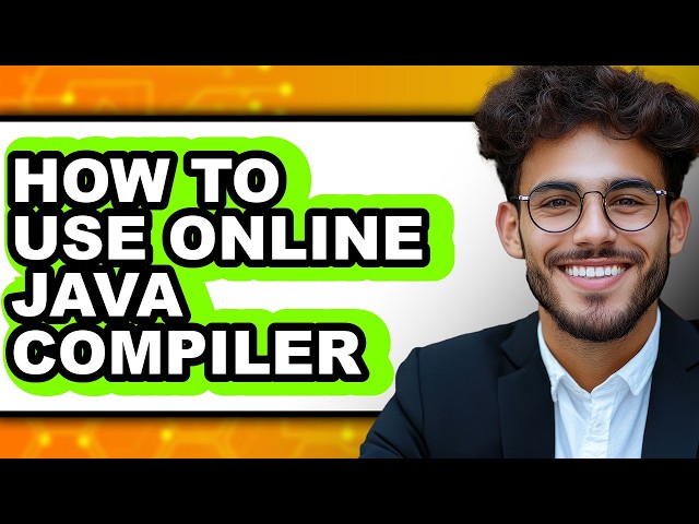 How to Use Online Java Compiler - Full Guide