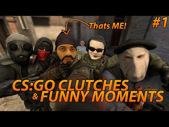 CS:GO Clutches and Funny Moments Part One