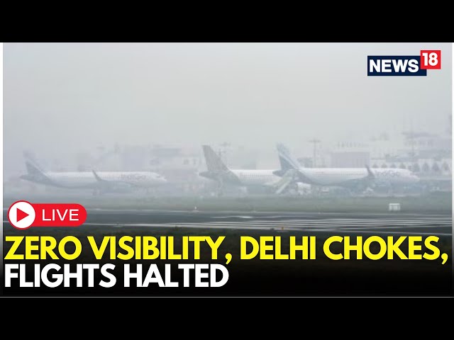 Delhi Stay AWARE & ALERT | Weather Warning: Fog, Smog Cause Travel Disruptions; Airport Alerts LIVE
