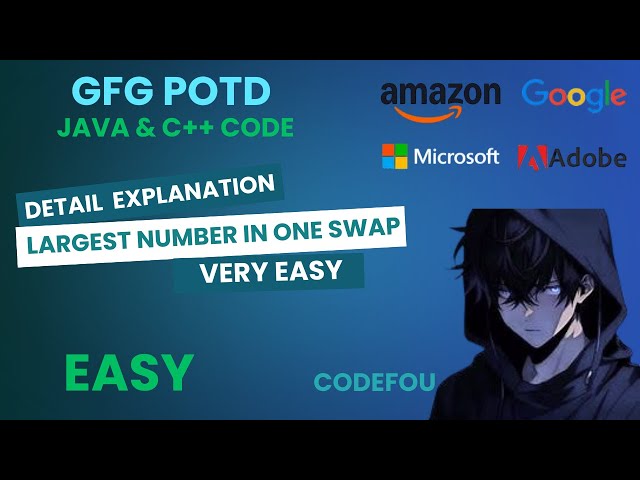 Largest number in one swap | GFG POTD | Java & C++ code | 08-09-2025