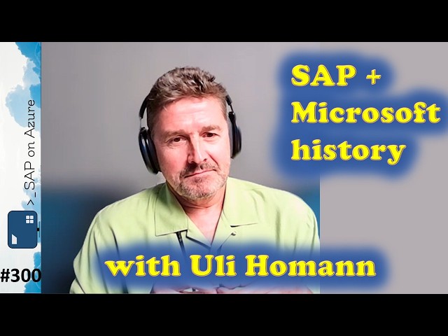 #300 - SAP and Microsoft with Uli Homann | SAP on Azure Video Podcast