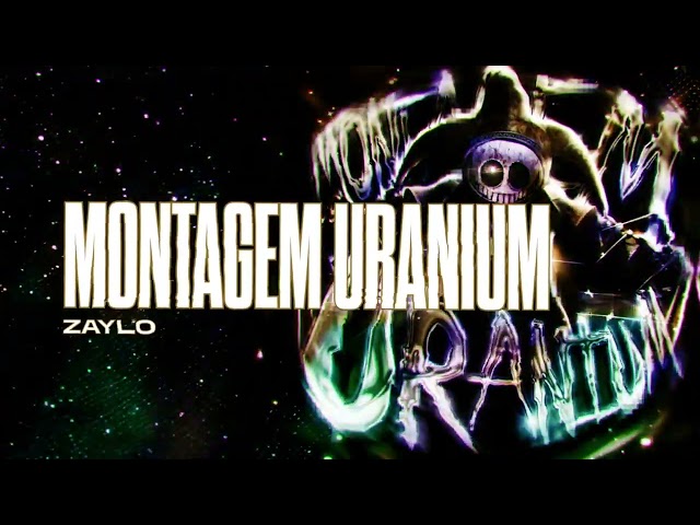 ZAYLO - MONTAGEM URANIUM
