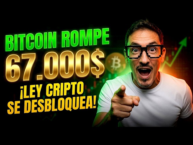 BITCOIN 🚨 ¡ÚLTIMA HORA! Rompe 67.000$ y la LEY cripto se desbloquea