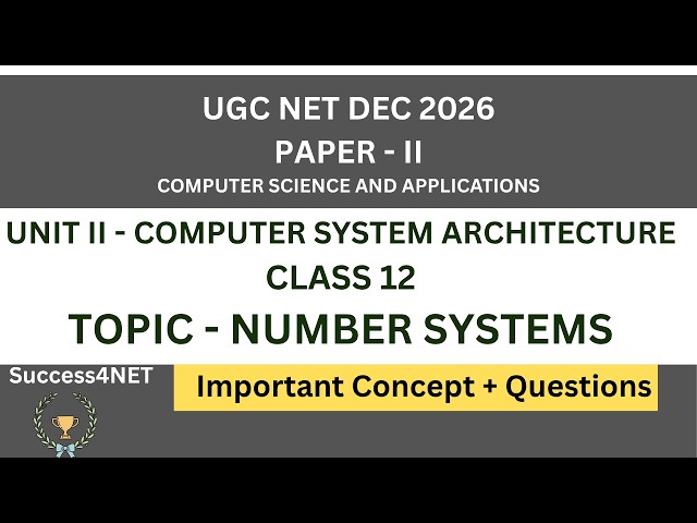 UGC NET DEC 2026 |Computer Science|Unit 2 : Computer System Architecture | Number Systems | Class 12