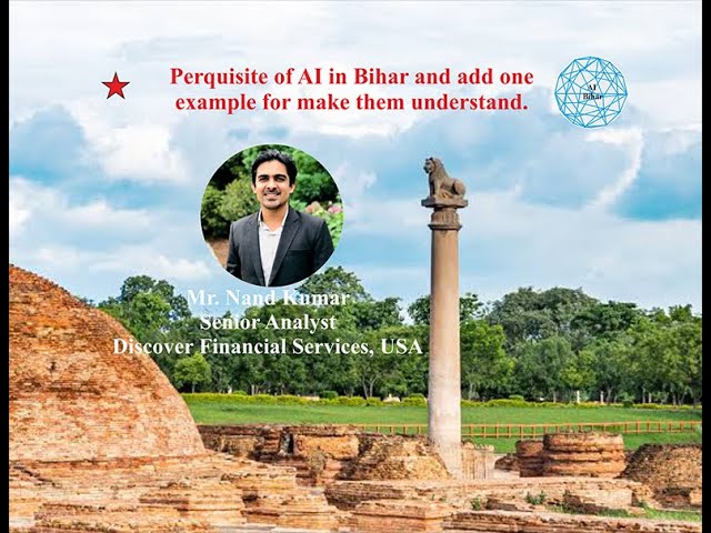 Pre-requisite of AI in Bihar | Mr. Nand Kumar | Senior Analyst |Discover Financial Services, USA.