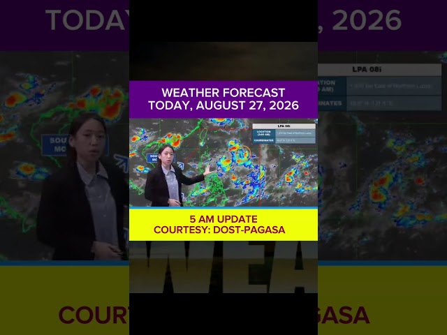 WEATHER FORECAST TODAY 5AM Update - August 27, 2026 #weatherreels #WeatherUpdate #UlatPanahon