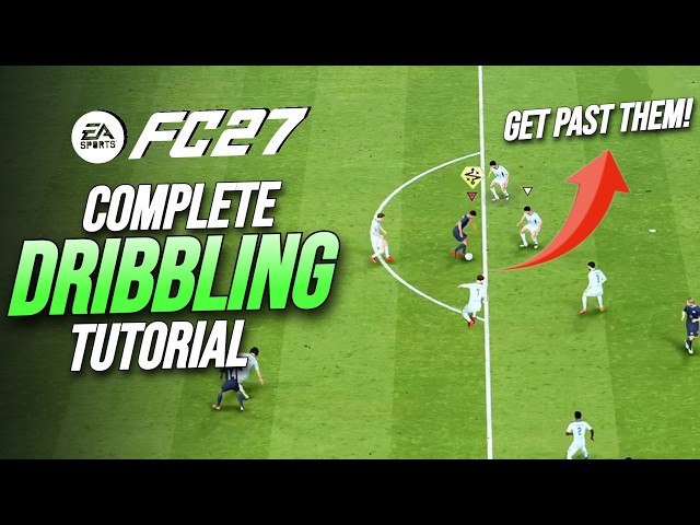 FC 27 COMPLETE DRIBBLING TUTORIAL - How To Dribble Like a PRO!