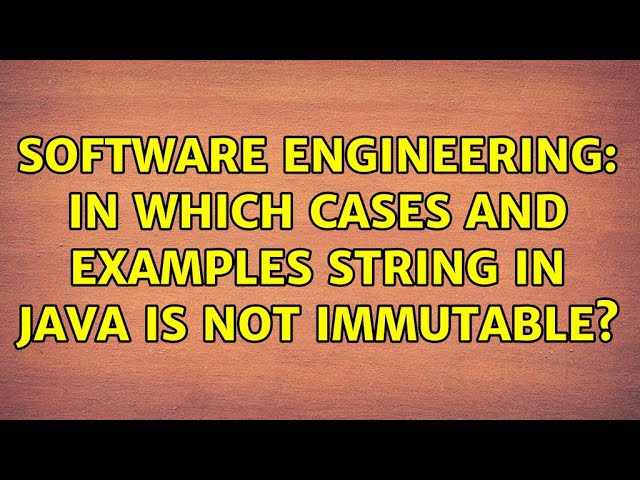 Software Engineering: In which cases and examples String in Java is not immutable?