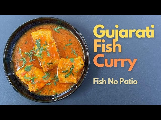 Fish Curry Recipe | Gujarati Fish Curry | Gujarati Fish No Patio Recipe | Easy & Best Fish Curry