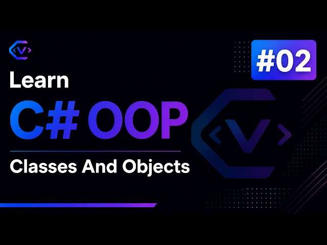 Learn C# OOP #02 - Classes And Objects