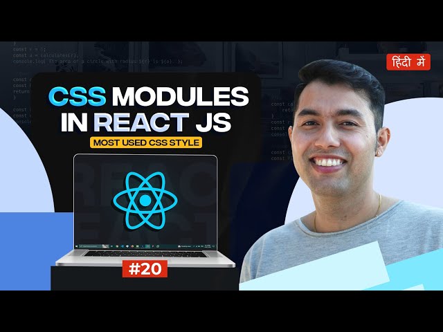 #20: CSS Modules in React: Scoped and Reusable Styles | React Tutorial in Hindi