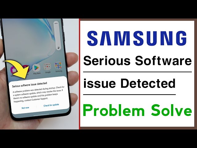 SERIOUS SOFTWARE ISSUE RESLOVED - FOR SAMSUNG S AND A SERIES