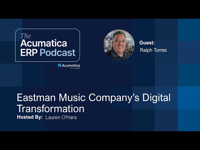 Episode 11: Hitting the Right ERP Note: Eastman Music Company’s Digital Transformation