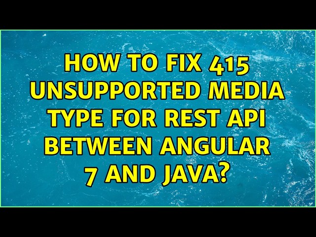 How to fix 415 Unsupported Media Type for Rest API between Angular 7 and Java?
