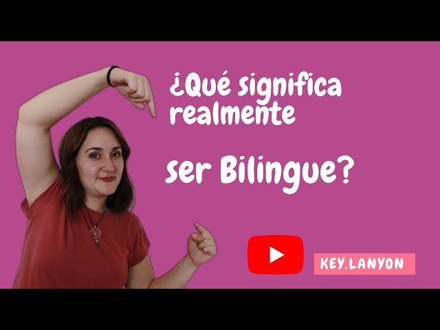 ¿Qué es realmente ser Bilingüe?