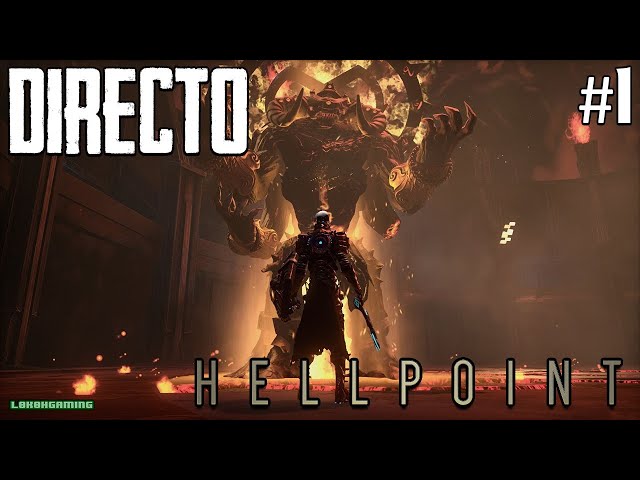 Hellpoint - Directo #1 Español - Impresiones - Primeros Pasos - Soulslike - PC