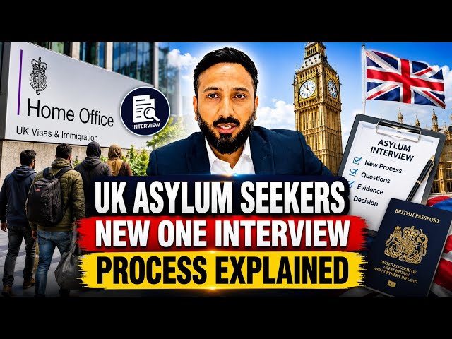 UK Immigration Update: New UK Asylum Interview Process Explained, By Immigration Expert