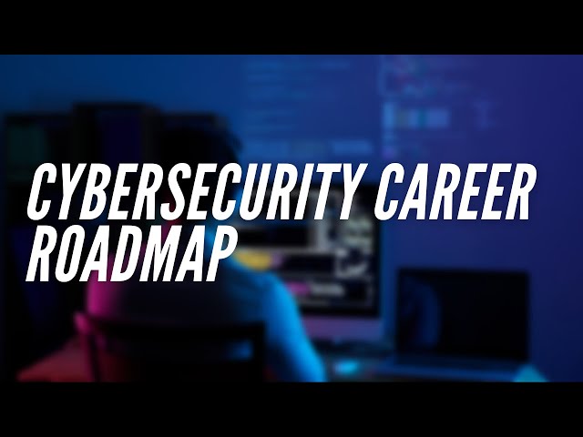 Cybersecurity Career Roadmap