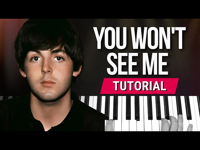How to play "You Won't See Me" (The Beatles) - Piano tutorial and sheet music