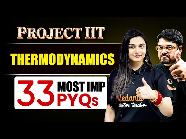 Chemical Thermodynamics PYQs One Shot | JEE Main & Advanced PYQs | JEE 2027 | Shilpi Mam