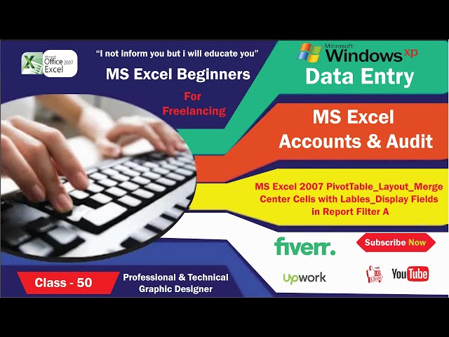 Class # 50 MS Excel 2007 PivotTable_Layout_Merge Center Cells with Lables_DisplayFieldsReport Filter