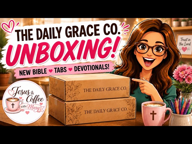 Daily Grace Co. Unboxing! 📦 NEW Bible, Tabs, Devotionals & More!