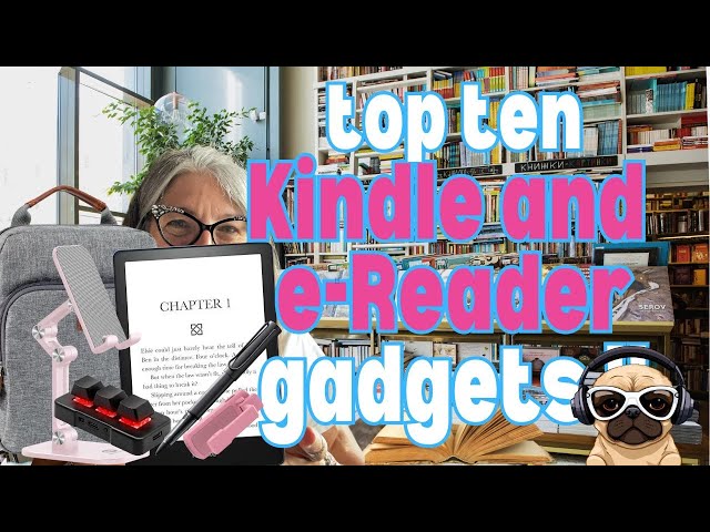 My TOP 10 List of Gadgets For Your E-Reader / Best Kindle Accessories