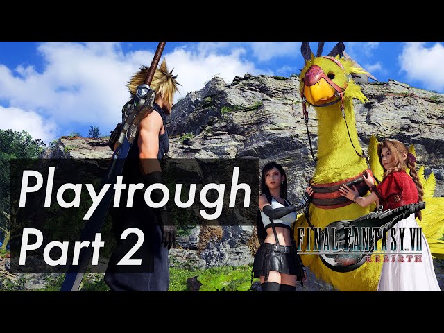Dude, Where's My Chocobo? | Final Fantasy VII Rebirth - Part 02