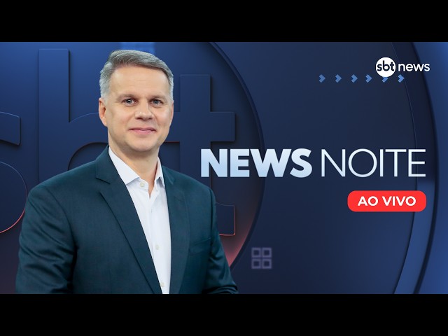 NEWS NOITE | 24/08/2026