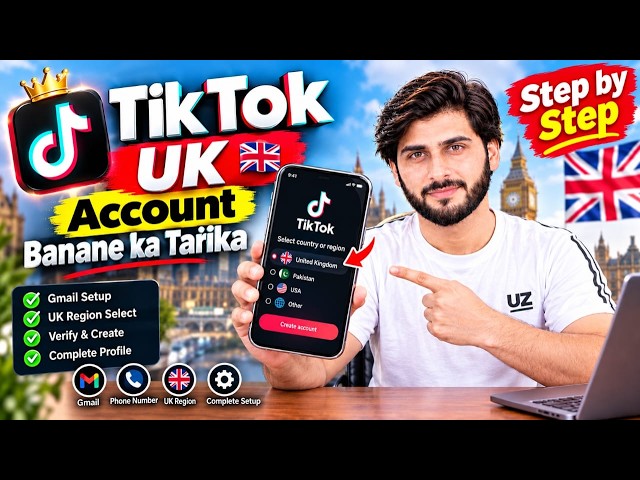 How to Create a TikTok UK Account in 2026 | UK TikTok Account Step by Step