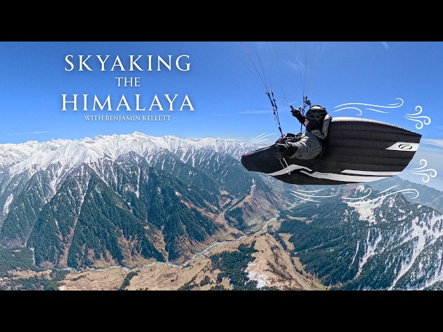 SKYAKING THE HIMALAYA | 4 Days Flying & Camping Northern India