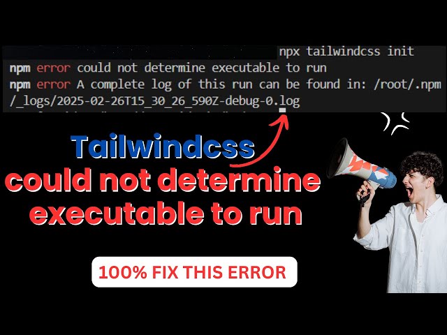 TailwindCSS Could Not Determine Executable to Run - Quick Fix | 2025 Tutorial