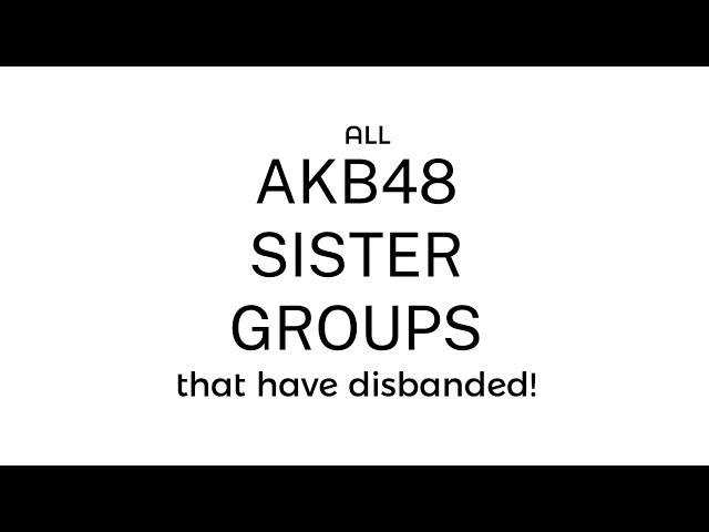 All AKB48 SISTER GROUPS that have disbanded!