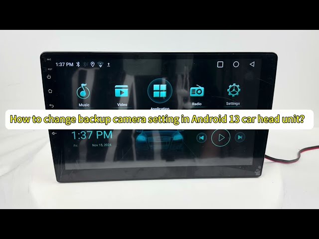 How to change the backup camera setting in the Android 13 car stereo car head unit?
