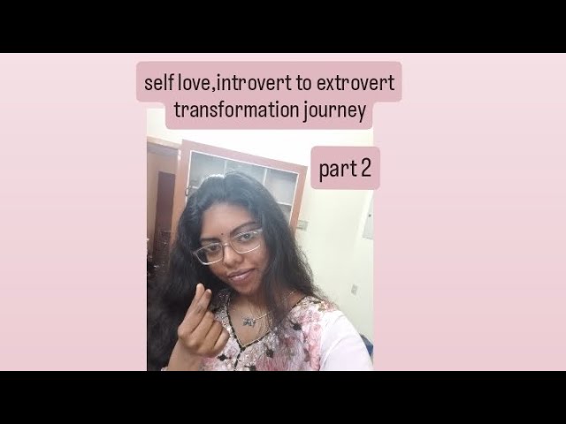 #Self love,#confidence,#positive selftalk #bodypositive.. #Introvert to #extrovert transform Part 2