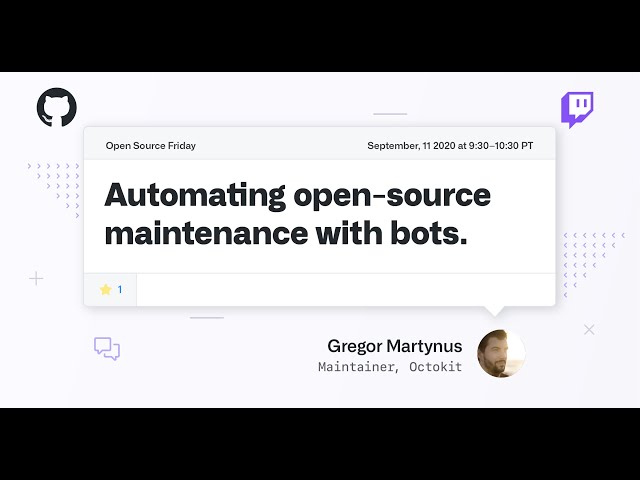 Open Source automation and maintenance with bots & Octokit - Open Source Friday