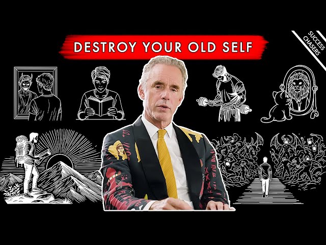 Destroy Your Old Self: A Full Self Improvement Guide - Jordan Peterson