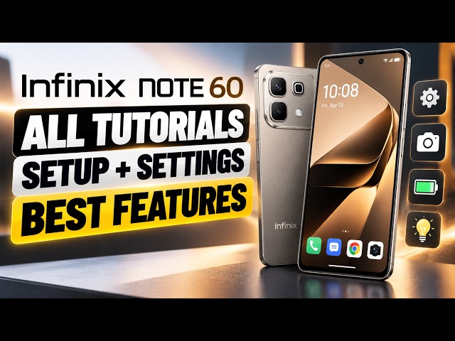 Infinix Note 60 – All Tutorials, Setup, Settings & Features