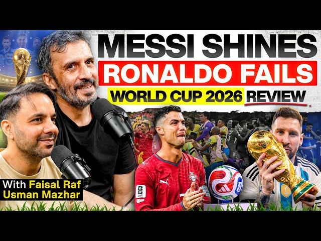 Ronaldo fails, Messi shines, World Cup Review - Faisal Rafi and Usman Mazhar - #TPE 561
