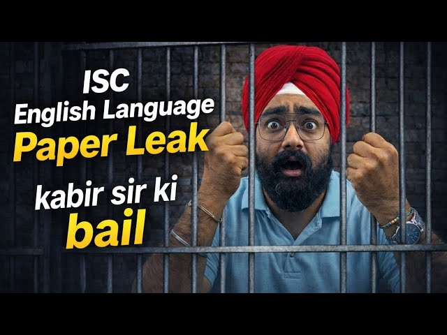 ISC Class 12 English Language Paper Leak | Kabir Sir Gaye Jail