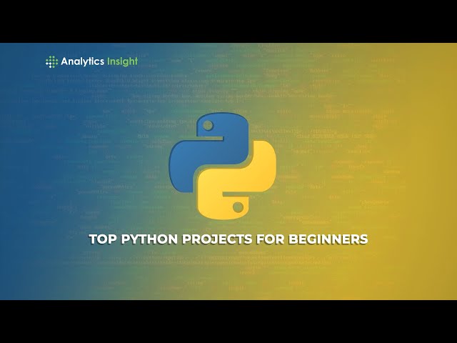 Top Python Projects for Beginners